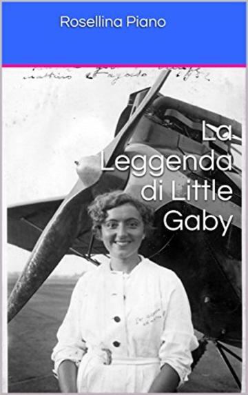 La Leggenda di Little Gaby: Un'aviatrice italiana degli anni '30